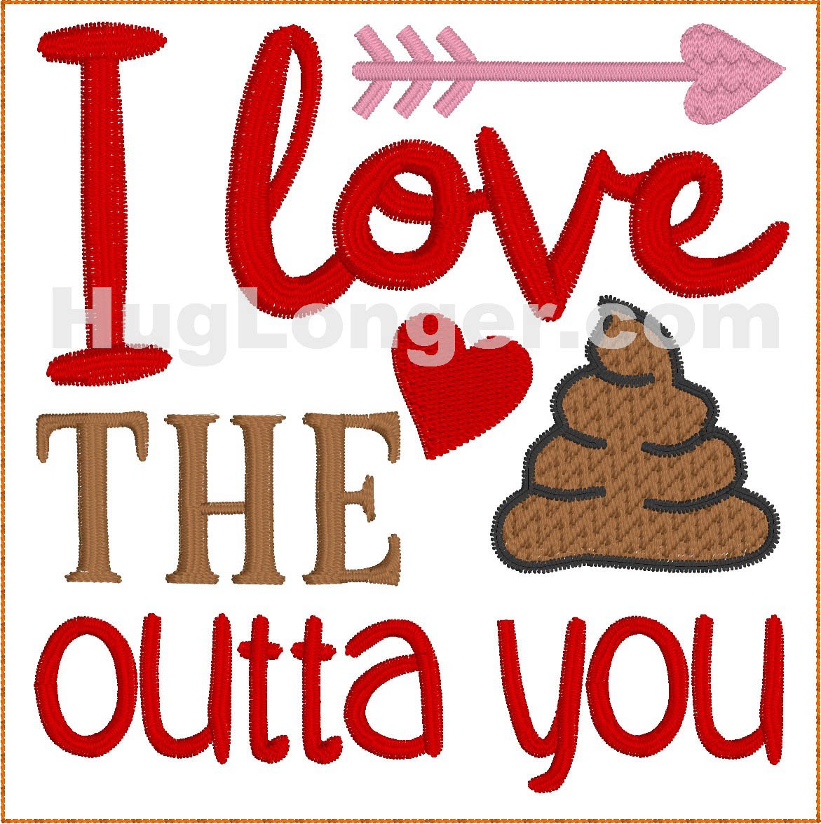 HL I Love the Poo Outta You TP HL2471 embroidery file